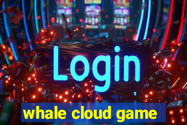 whale cloud game